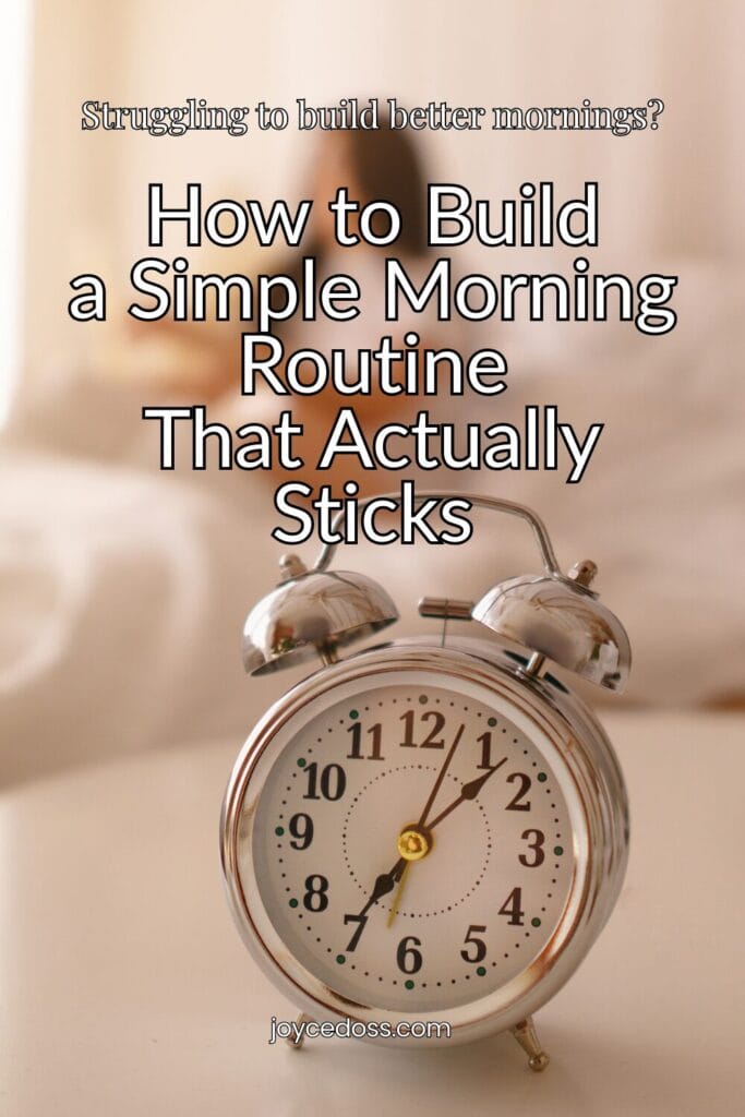 Alarm clock on a bedside table with text reading “How to Build a Simple Morning Routine That Actually Sticks” and the question “Struggling to build better mornings?”